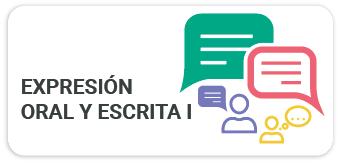 Expresión Oral y Escrita I